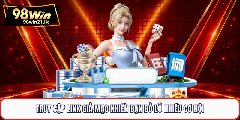 Truy cập link giả mạo khiến bạn bỏ lỡ nhiều cơ hội